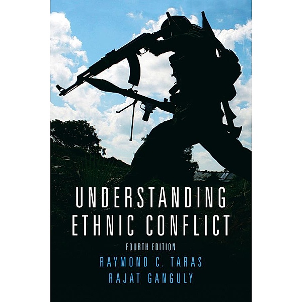 Understanding Ethnic Conflict, Raymond Taras, Rajat Ganguly