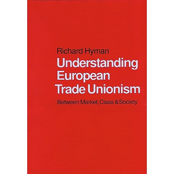 Understanding European Trade Unionism, Richard Hyman