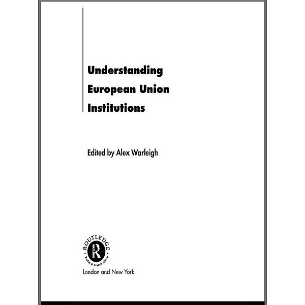 Understanding European Union Institutions, Alex Warleigh