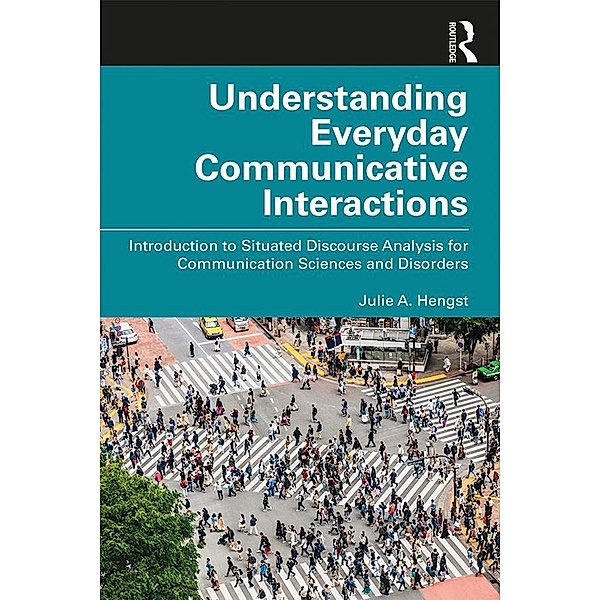 Understanding Everyday Communicative Interactions, Julie A. Hengst