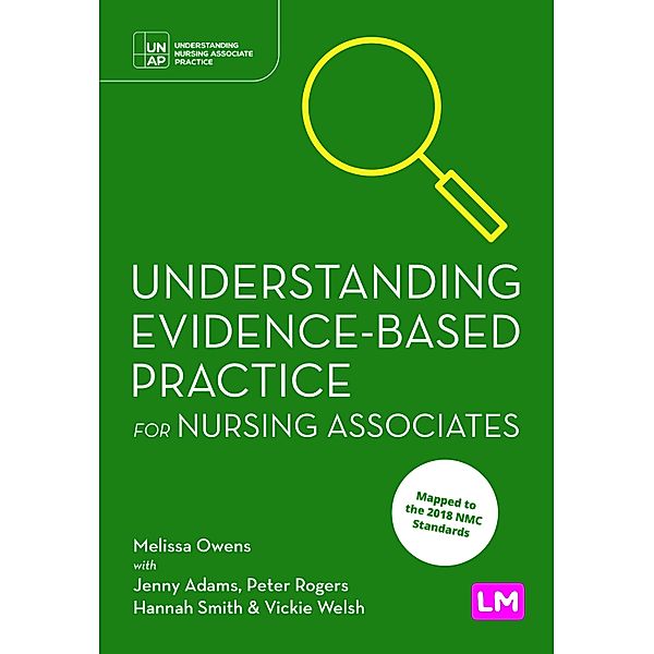 Understanding Evidence-Based Practice for Nursing Associates / Understanding Nursing Associate Practice, Melissa Owens, Jenny Adams, Peter Rogers, Hannah Smith, Vickie Welsh