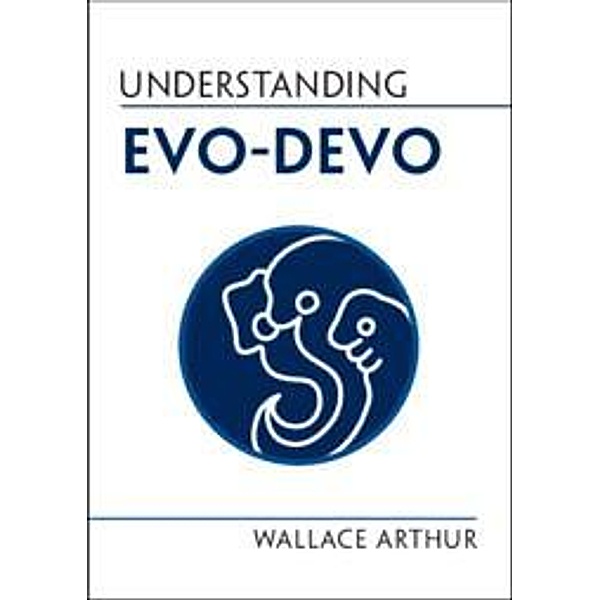 Understanding Evo-Devo, Wallace Arthur