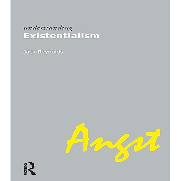 Understanding Existentialism, Jack Reynolds