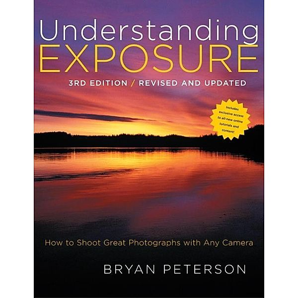 Understanding Exposure, 3rd Edition, Bryan Peterson