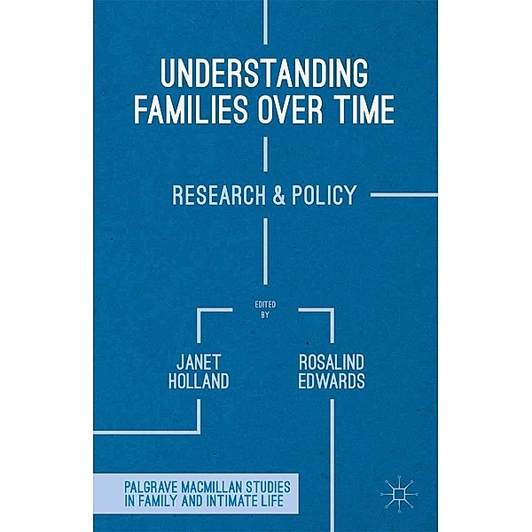 Understanding Families Over Time / Palgrave Macmillan Studies in Family and Intimate Life, Rosalind Edwards