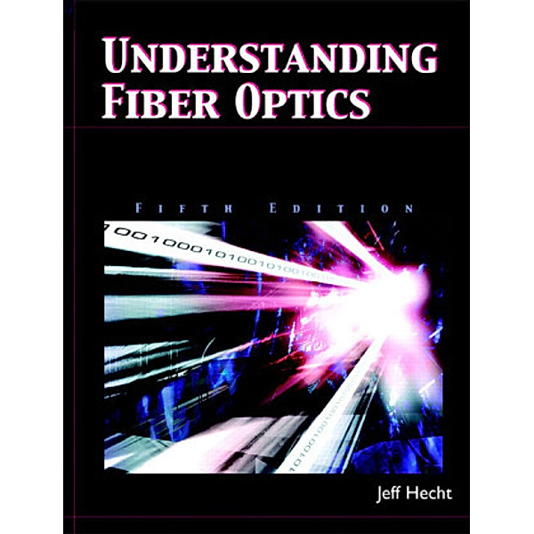 Understanding Fiber Optics, Jeff Hecht