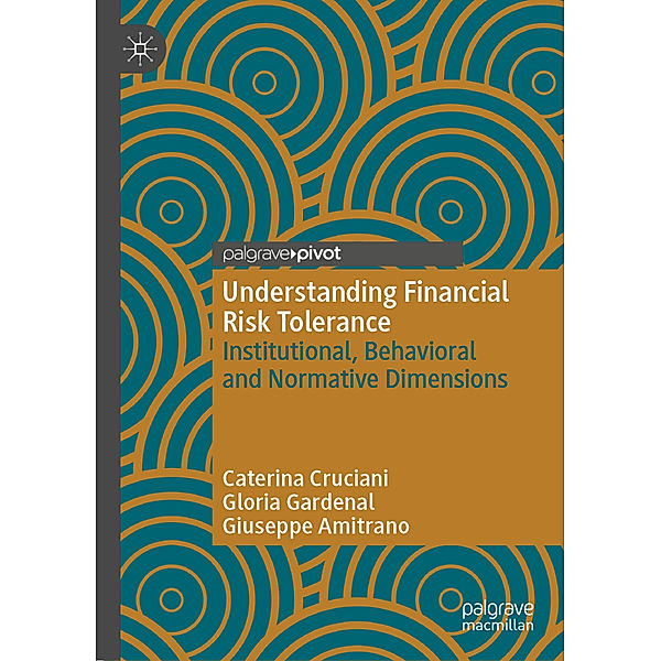 Understanding Financial Risk Tolerance, Caterina Cruciani, Gloria Gardenal, Giuseppe Amitrano