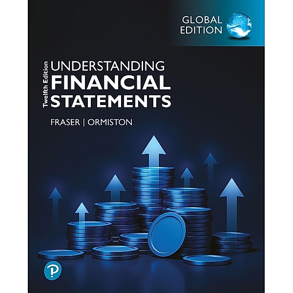 Understanding Financial Statements, Global Edition, Aileen Ormiston, Lyn M. Fraser