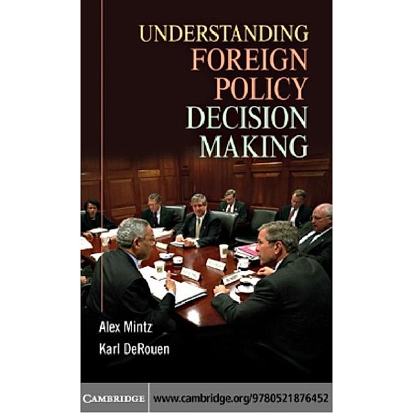 Understanding Foreign Policy Decision Making, Alex Mintz