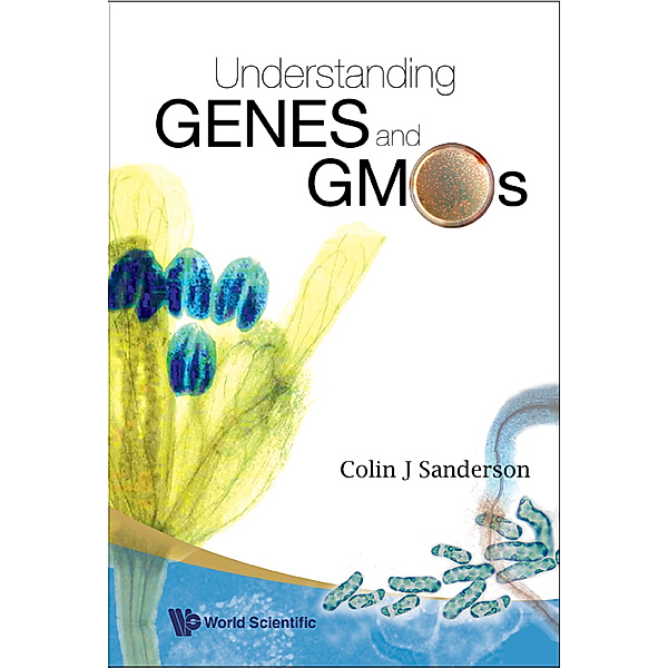 Understanding Genes and GMOs, Colin J Sanderson