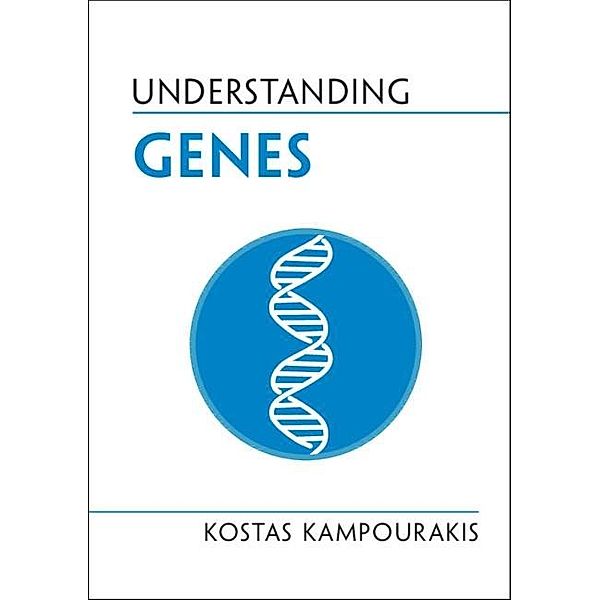 Understanding Genes / Cambridge University Press, Kostas Kampourakis