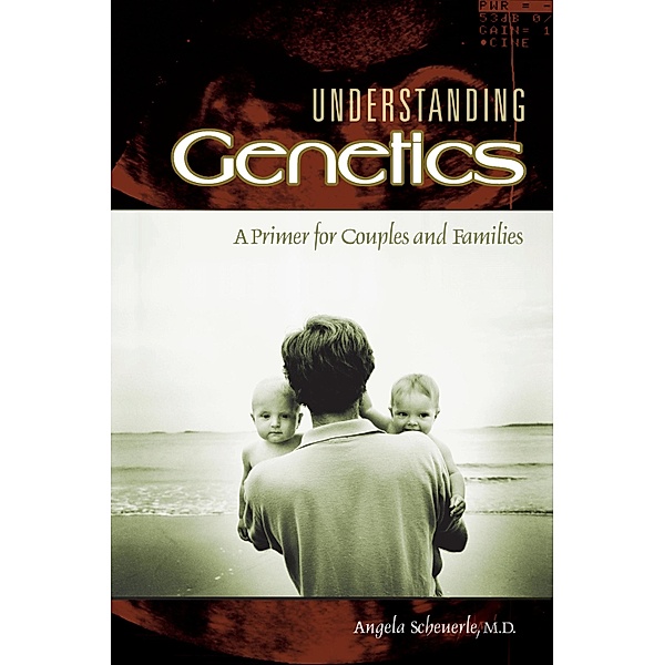 Understanding Genetics, Angela Scheuerle