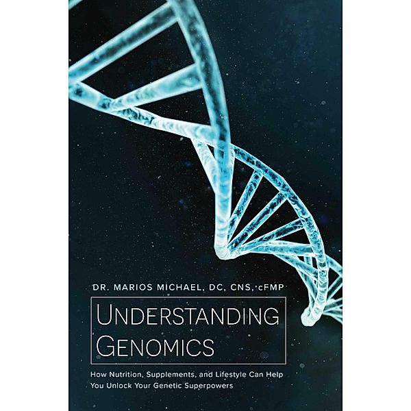 Understanding Genomics, Marios Michael DC CNS cFMP