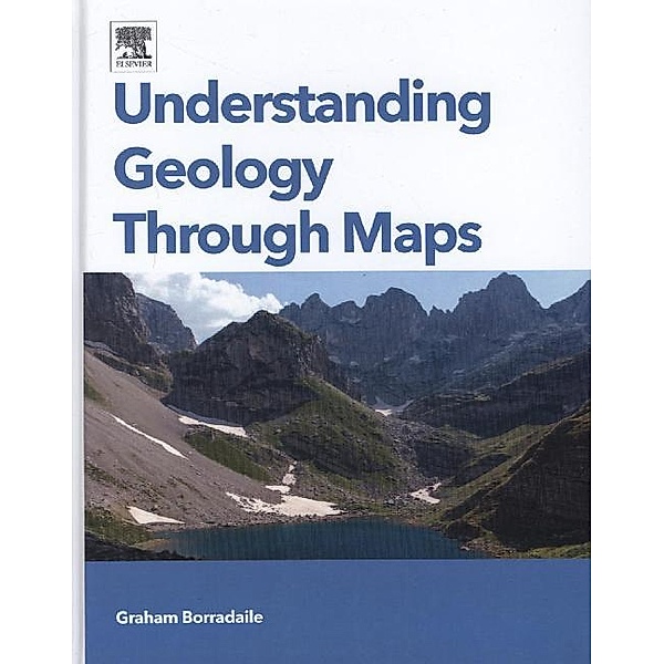 Understanding Geology Through Maps, Graham Borradaile