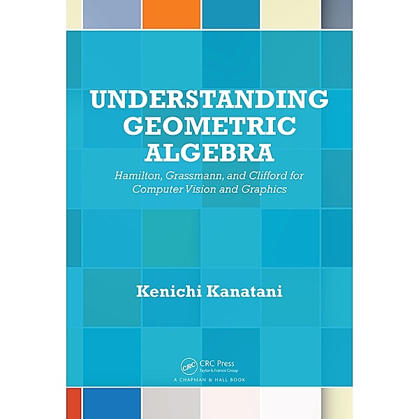 Understanding Geometric Algebra, Kenichi Kanatani