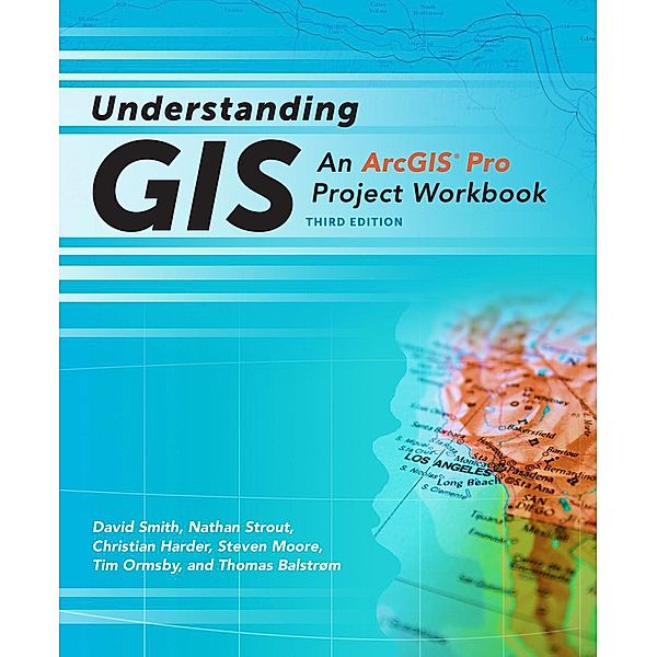 Understanding GIS / Understanding GIS Bd.3, David Smith, Nathan Strout, Christian Harder, Steven Moore, Tim Ormsby, Thomas Balstrom