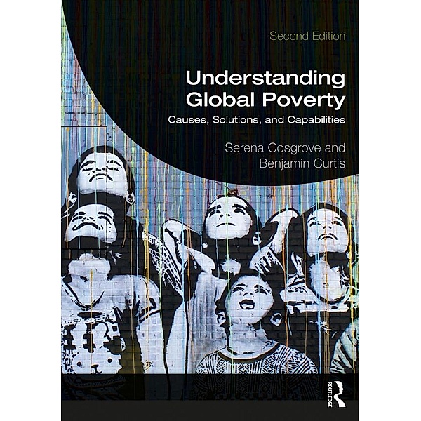 Understanding Global Poverty, Serena Cosgrove, Benjamin Curtis