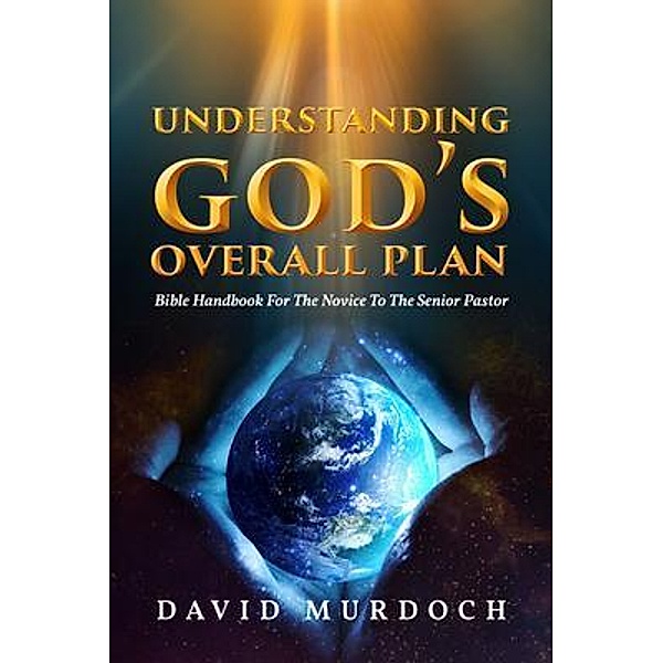 Understanding God's Overall Plan, David Murdoch