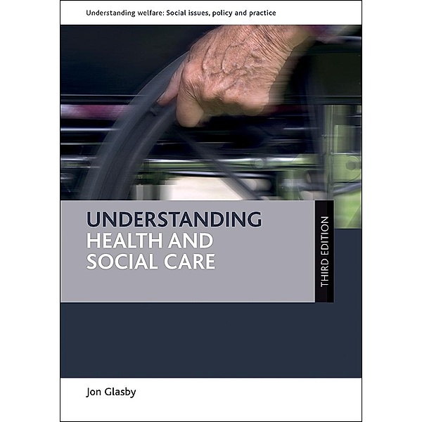 Understanding Health and Social Care, Jon Glasby