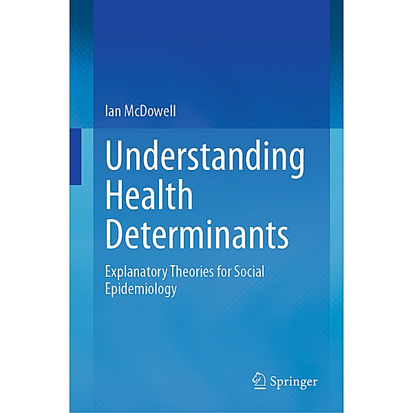 Understanding Health Determinants, Ian McDowell