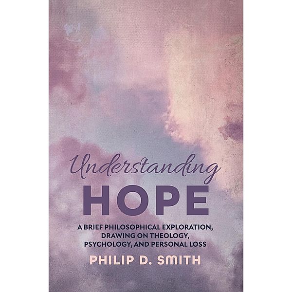 Understanding Hope, Philip D. Smith