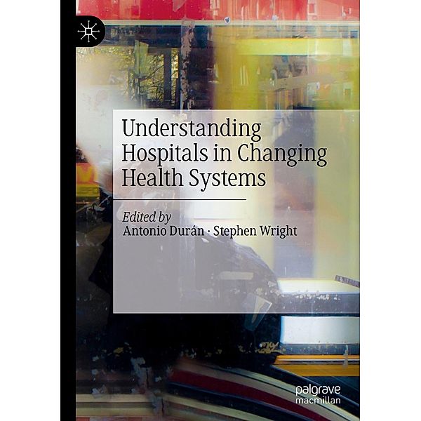 Understanding Hospitals in Changing Health Systems / Progress in Mathematics