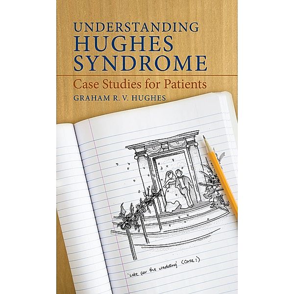 Understanding Hughes Syndrome, Graham Hughes