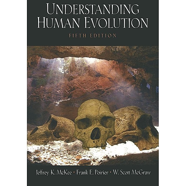 Understanding Human Evolution, Jeffrey K. McKee