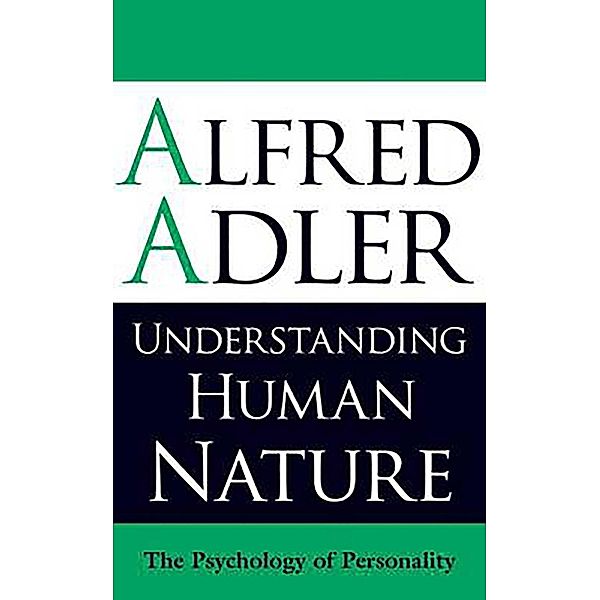 Understanding Human Nature, Alfred Adler