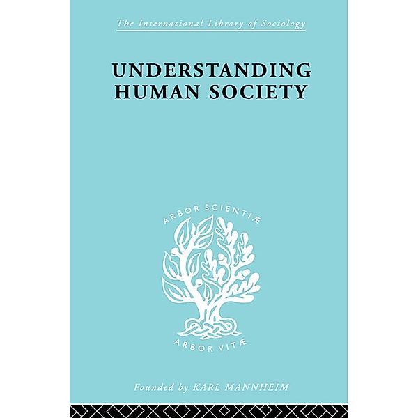 Understanding Human Society / International Library of Sociology, Walter Goldschmidt