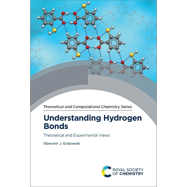 Understanding Hydrogen Bonds / ISSN, Slawomir J Grabowski
