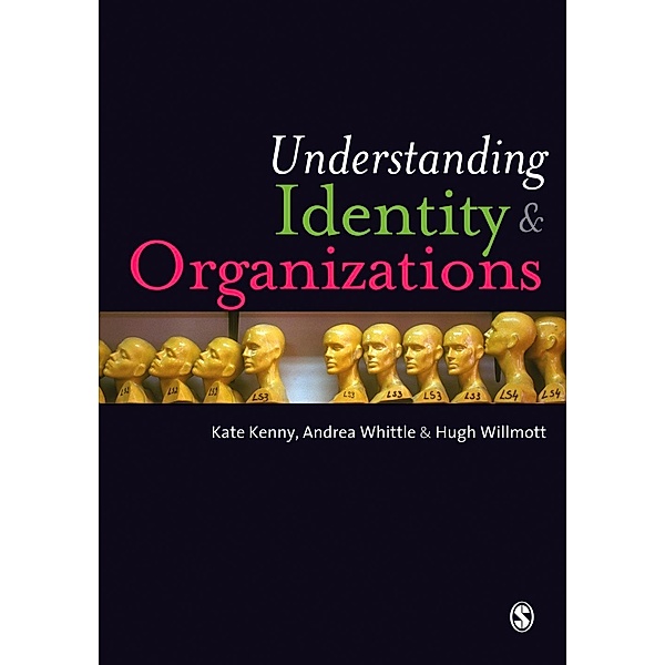 Understanding Identity and Organizations, Kate Kenny, Andrea Whittle, Hugh Willmott