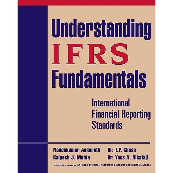 Understanding IFRS Fundamentals, Nandakumar Ankarath, Kalpesh J. Mehta, T. P. Ghosh, Yass A. Alkafaji