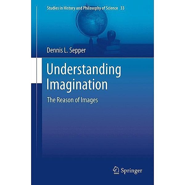 Understanding Imagination, Dennis L Sepper