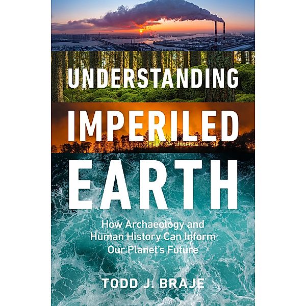 Understanding Imperiled Earth, Todd J. Braje