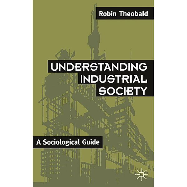 Understanding Industrial Society, Robin Theobald