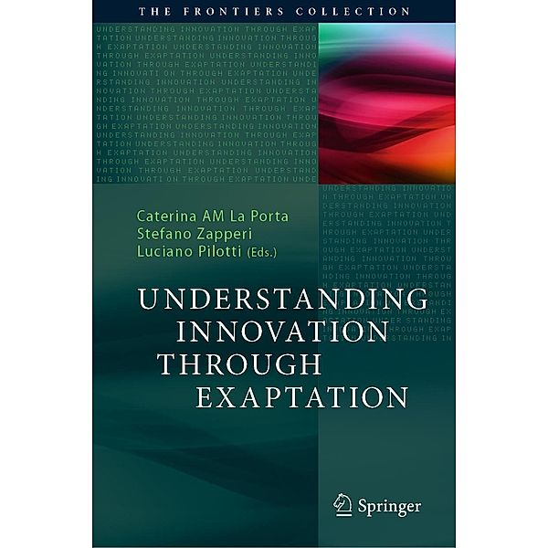 Understanding Innovation Through Exaptation / The Frontiers Collection
