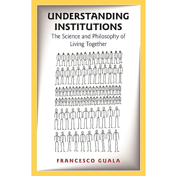 Understanding Institutions, Francesco Guala