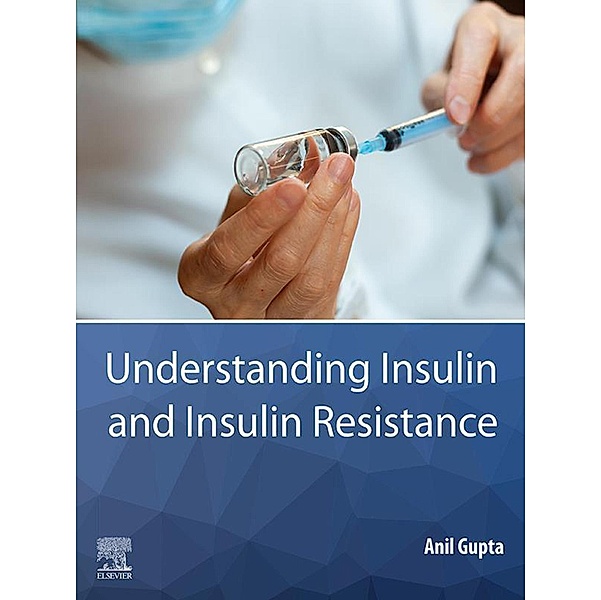 Understanding Insulin and Insulin Resistance, Anil Gupta