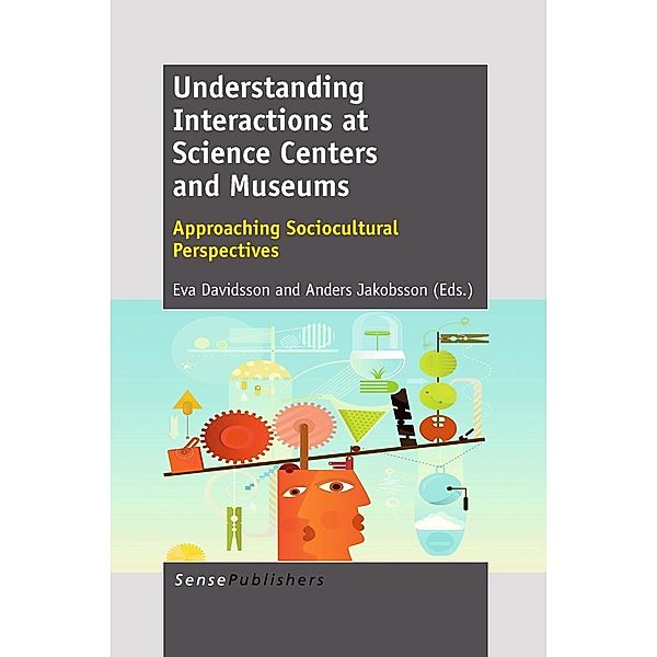 Understanding Interactions at Science Centers and Museums, Anders Jakobsson, Eva Davidsson
