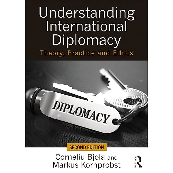 Understanding International Diplomacy, Corneliu Bjola, Markus Kornprobst