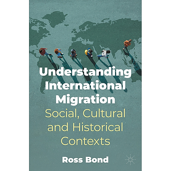 Understanding International Migration, Ross Bond