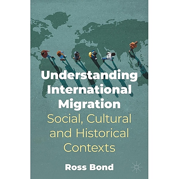 Understanding International Migration / Progress in Mathematics, Ross Bond