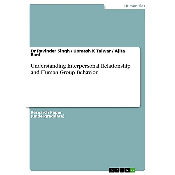 Understanding Interpersonal Relationship and Human Group Behavior, Ravinder Singh, Upmesh K Talwar, Ajita Rani