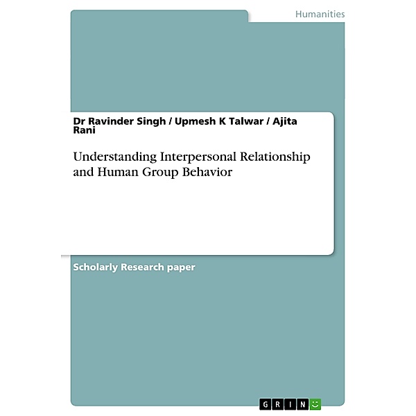 Understanding Interpersonal Relationship and Human Group Behavior, Ravinder Singh, Ajita Rani, Upmesh K Talwar