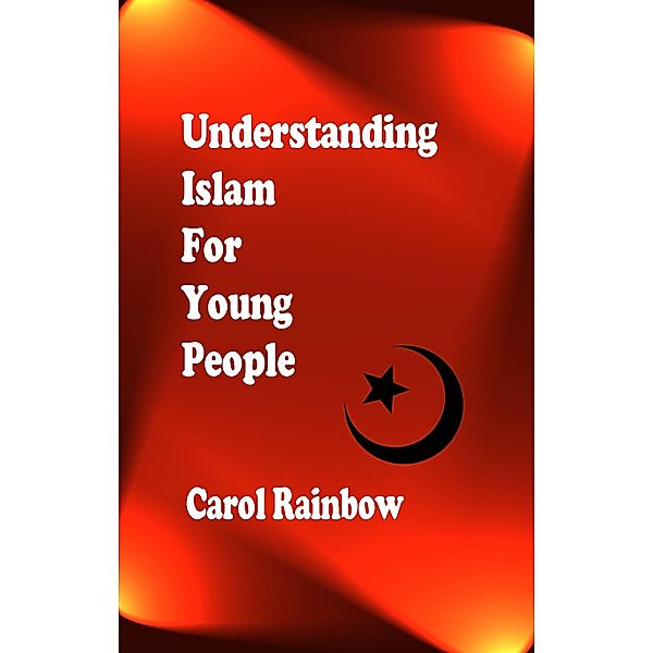 Understanding Islam for Young People, Carol Rainbow