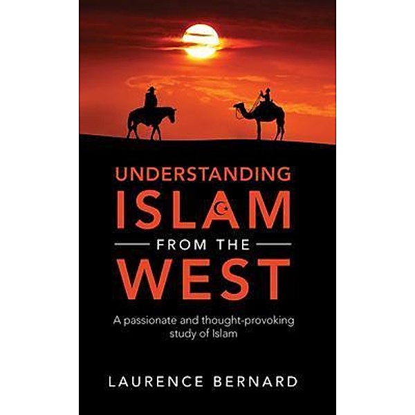 Understanding Islam from the West / Laurence Bernard, Laurence Bernard