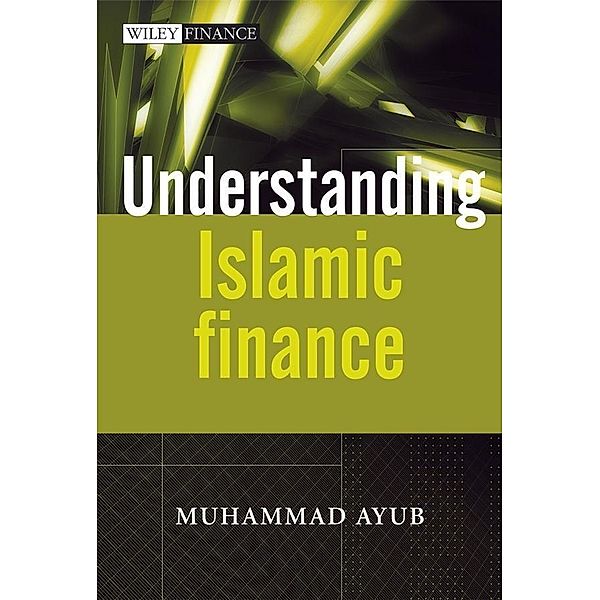Understanding Islamic Finance / Wiley Finance Series, Muhammad Ayub