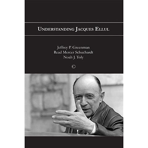 Understanding Jacques Ellul, Jeffrey P Greenman