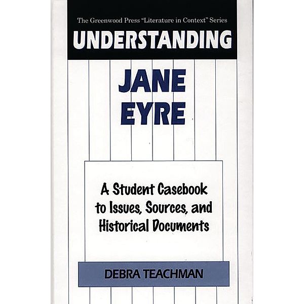 Understanding Jane Eyre, Debra Teachman